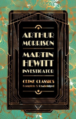 Martin Hewitt, Investigator by Morrison, Arthur