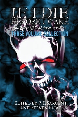 If I Die Before I Wake: Three Volume Collection - Volumes 4-6 by Press, Sinister Smile