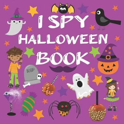 I Spy Halloween Book: Halloween Books For 2.5 Year Old Fun Activity Picture Book For Kids Cute Colorful Alphabet A-Z Guessing Game for Littl by Press, Kidoween Joyful