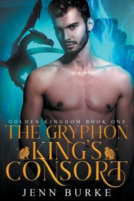 The Gryphon King's Consort by Burke, Jenn