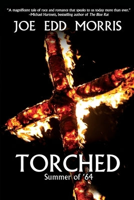 Torched: Summer of '64 by Morris, Joe Edd