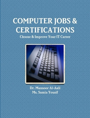 Computer Jobs & Certifications Choose & Improve Your IT Career by Al-Aali, Mansoor