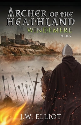 Archer of the Heathland: Windemere by Elliot, J. W.