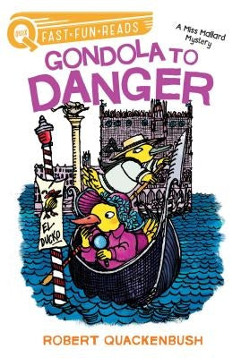 Gondola to Danger: A Miss Mallard Mystery by Quackenbush, Robert