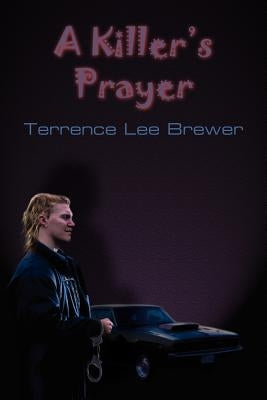 A Killer's Prayer by Brewer, Terrence Lee