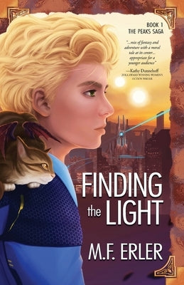 Finding the Light: Peaks at the Edge of the World by Erler, M. F.