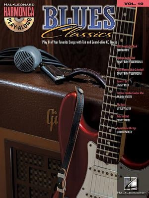 Blues Classics: Harmonica Play-Along Volume 10 by Hal Leonard Corp