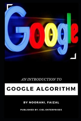 An Introduction To Google Algorithm by Enterprises, Ciel