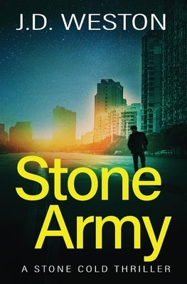 Stone Army: A British Action Crime Thriller by Weston, J. D.