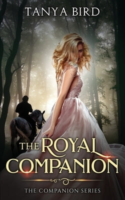 The Royal Companion: An epic love story by Bird, Tanya