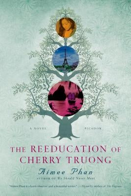 The Reeducation of Cherry Truong by Phan, Aimee