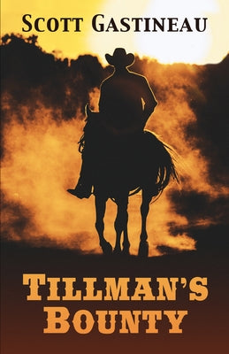 Tillman's Bounty by Gastineau, Scott