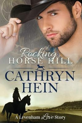 Rocking Horse Hill by Hein, Cathryn