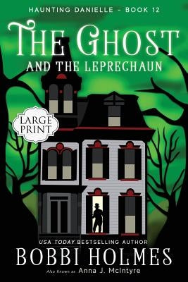 The Ghost and the Leprechaun by Holmes, Bobbi