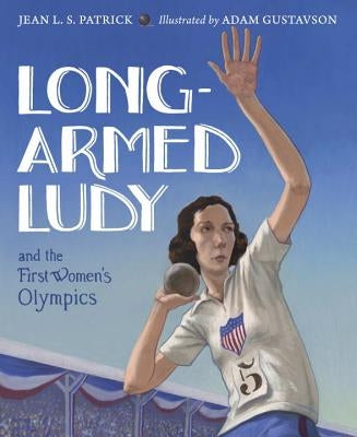 Long-Armed Ludy and the First Women's Olympics by Patrick, Jean L. S.