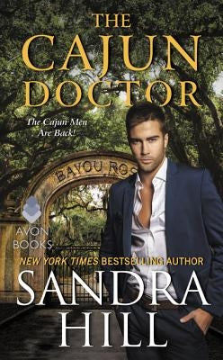 The Cajun Doctor: A Cajun Novel by Hill, Sandra