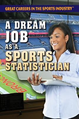 A Dream Job as a Sports Statistician by Gitlin, Marty