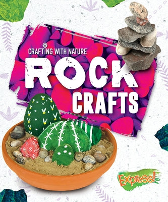 Rock Crafts by Rathburn, Betsy