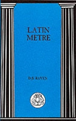 Latin Metre by Raven, David Sebastian