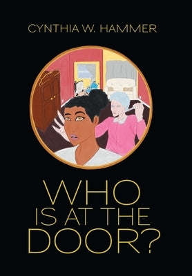 Who Is at the Door? by Hammer, Cynthia W.