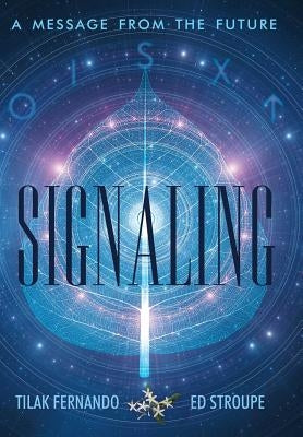 Signaling: A Message from the Future by Fernando, Tilak