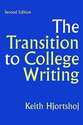 The Transition to College Writing by Hjortshoj, Keith