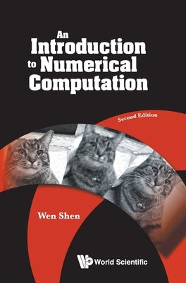 Introduction to Numerical Computation, an (Second Edition) by Shen, Wen