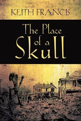 The Place of a Skull by Francis, Keith