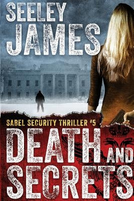 Death and Secrets by James, Seeley