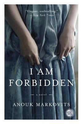 I Am Forbidden by Markovits, Anouk