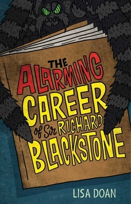 The Alarming Career of Sir Richard Blackstone by Doan, Lisa