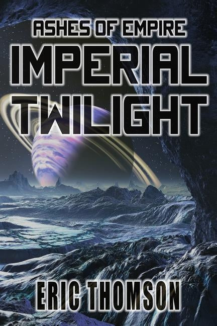 Imperial Twilight by Thomson, Eric