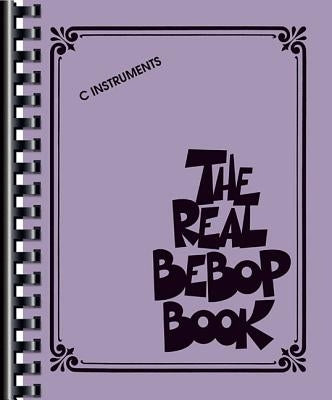 The Real Bebop Book: C Edition by Hal Leonard Corp