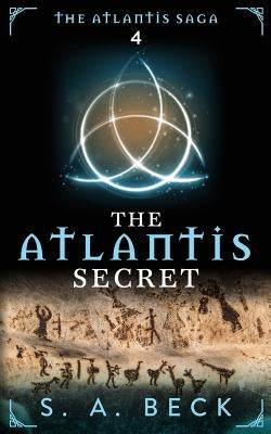 The Atlantis Secret by Beck, S. a.