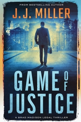 Game of Justice by Miller, J. J.