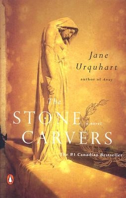 The Stone Carvers by Urquhart, Jane