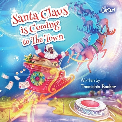 Santa Claus is Coming to The Town: A Fun Christmas Book for Kids by Booker, Thomishia