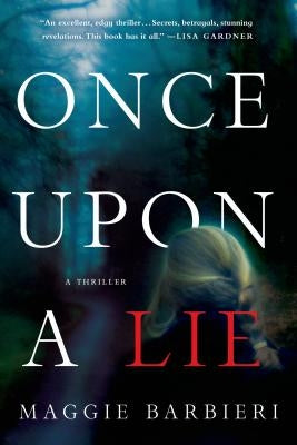 Once Upon a Lie: A Thriller by Barbieri, Maggie