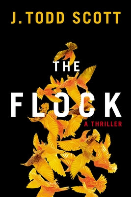 The Flock: A Thriller by Scott, J. Todd