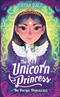 The Unicorn Princess by Bali, Ektaa