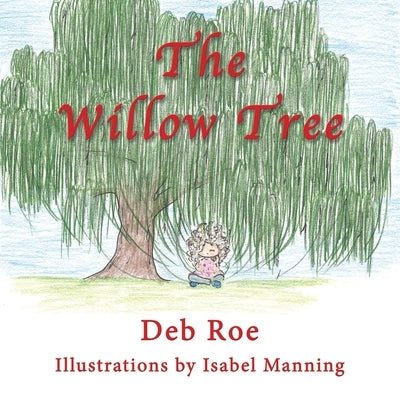 The Willow Tree by Roe, Deb