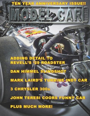 Model Car Builder: Ten Year Anniversary Issue by Sorenson, Roy R.