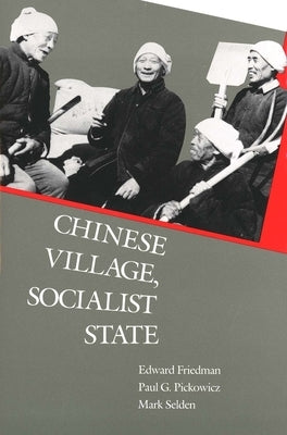 Chinese Village, Socialist State by Friedman, Edward