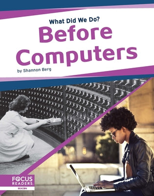 Before Computers by Berg, Shannon