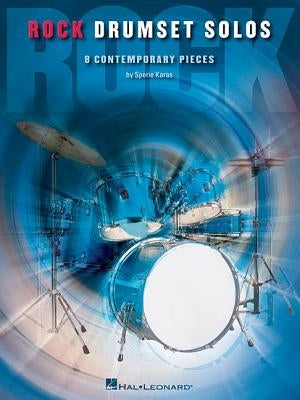 Rock Drumset Solos: 8 Contemporary Pieces by Karas, Sperie