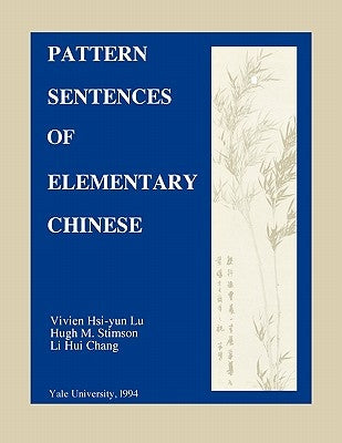 Pattern Sentences of Elementary Chinese by Lu, Vivien Hsi-Yun