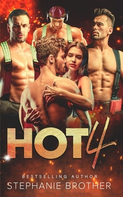 Hot 4: A Standalone Firefighter Reverse Harem Romance by Designs, Cosmic