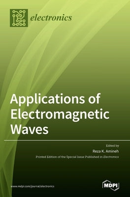 Applications of Electromagnetic Waves by Amineh, Reza K.