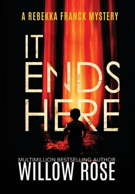 It Ends Here by Rose, Willow