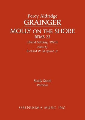 Molly on the Shore, BFMS 23: Study Score by Grainger, Percy Aldridge